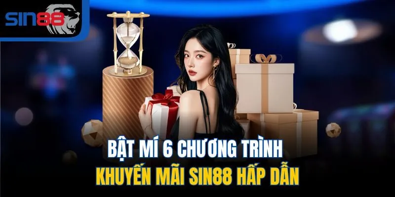 Bật mí 6 chương trình khuyến mãi SIN88 hấp dẫn