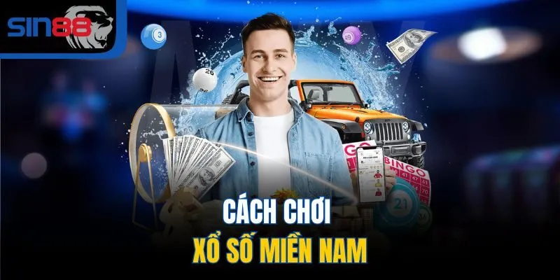 Cách chơi Xổ Số Miền Nam