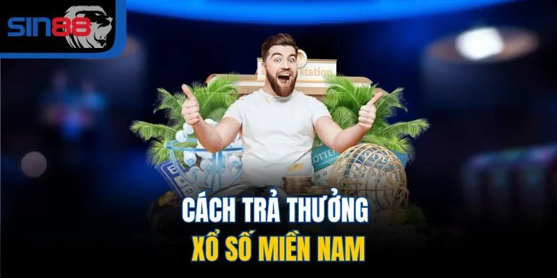 Cách trả thưởng Xổ Số Miền Nam