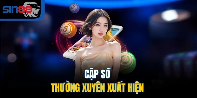 Cặp số thường xuyên xuất hiện