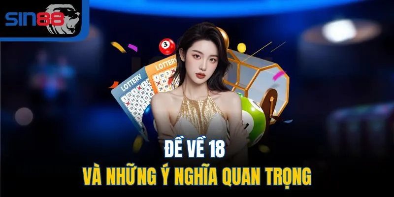 Đề về 18 và những ý nghĩa quan trọng