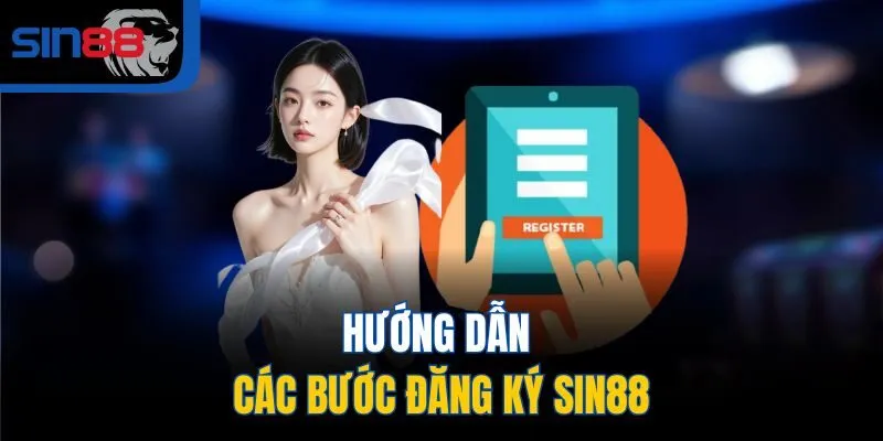 Hướng dẫn các bước Đăng ký SIN88