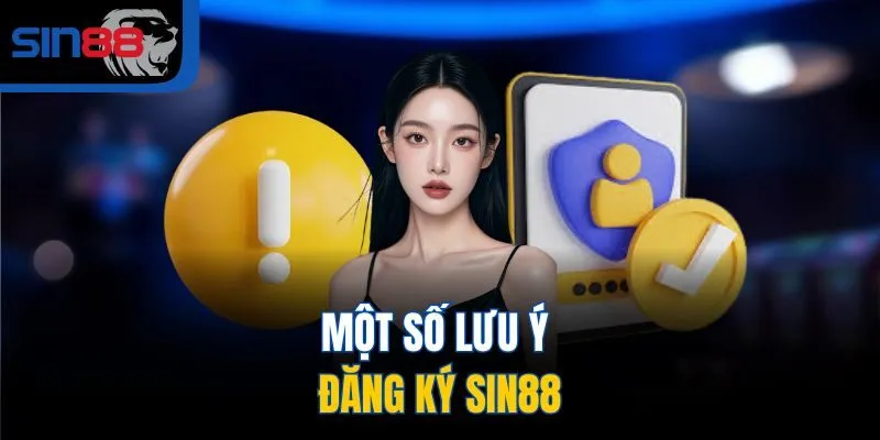 Một số lưu ý đăng ký SIN88