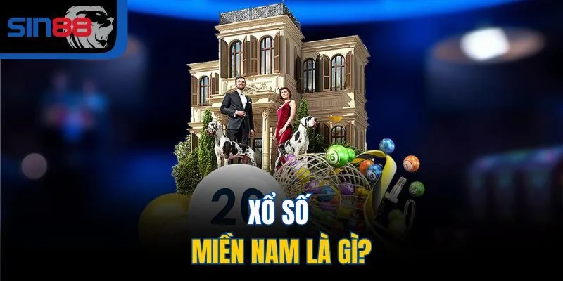 Xổ Số Miền Nam là gì?